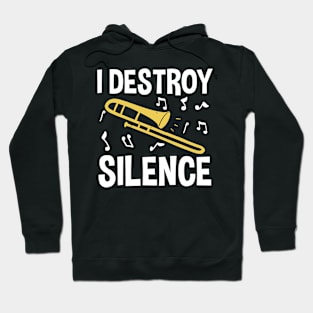 I Destroy Silence - Trombone Hoodie